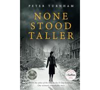 None Stood Taller: An inspirational WWII story to make your heart soar.