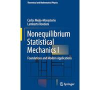 Nonequilibrium Statistical Mechanics I: Foundations and Modern Applications