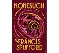 Nonesuch: 'What a joy! A novel with endless ingenuity and enormous heart.' Kaliane Bradley