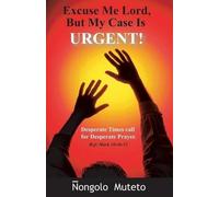 Nongolo Muteto Excuse Me Lord But My Case Is Urgent (Tascabile)