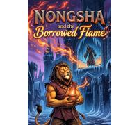 NONGSHA and the Borrowed Flame: When warmth becomes a luxury, one warrior will shatter the ice to set the fire free.