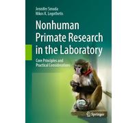 Nonhuman Primate Research in the Laboratory: Core Principles and Practical Considerations
