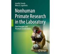 Nonhuman Primate Research in the Laboratory: Core Principles and Practical Considerations