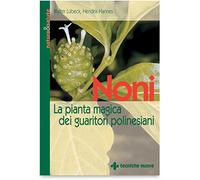 Noni. La pianta magica dei guaritori polinesiani