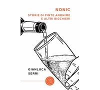 Nonic. Storie di pinte anonime e altri bicchieri