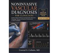 Noninvasive Vascular Diagnosis for Clinicians: Evidence-Based Textbook Covering Duplex Ultrasound, Physiologic Testing, and Waveform Interpretation for RPVI Candidates