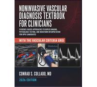 Noninvasive Vascular Diagnosis Textbook for Clinicians: Evidence-Based Approaches to Duplex Imaging, Physiologic Testing, and Waveform Interpretation for Rpvi Candidates
