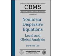 Nonlinear Dispersive Equations: Local and Global Analysis (CBMS Regional Conference Series in Mathematics) by Terence Tao (20-Jul-2006) Paperback