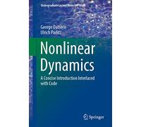 Nonlinear Dynamics: A Concise Introduction Interlaced with Code
