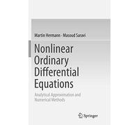 Nonlinear Ordinary Differential Equations: Analytical Approximation and Numerical Methods