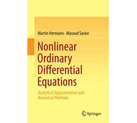 Nonlinear Ordinary Differential Equations: Analytical Approximation and Numerical Methods