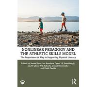 Nonlinear Pedagogy and the Athletic Skills Model: The Importance of Play in Supporting Physical Literacy