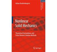 Nonlinear Solid Mechanics: Theoretical Formulations and Finite Element Solution Methods: 160