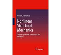 Nonlinear Structural Mechanics: Theory, Dynamical Phenomena and Modeling