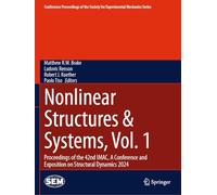 Nonlinear Structures & Systems, Vol. 1: Proceedings of the 42nd IMAC, A Conference and Exposition on Structural Dynamics 2024