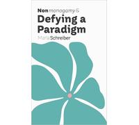 Nonmonogamy and Defying a Paradigm A More Than Two Essentials