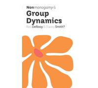 Nonmonogamy and Group Dynamics: A More Than Two Essentials Guide: 14