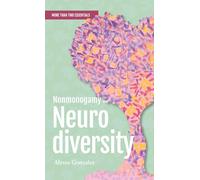 Nonmonogamy and Neurodiversity: A More Than Two Essentials Guide