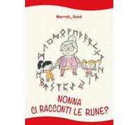 Nonna ci racconti le rune?