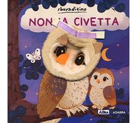 Nonna civetta. Ediz. a colori