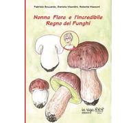 Nonna Flora e l'incredibile Regno dei Funghi