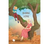 Nonna Lepre. Ediz. illustrata - [Bummy Edizioni]