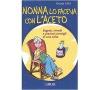 Nonna lo faceva con l'aceto. Segreti, rimedi e preziosi consigli di una volta