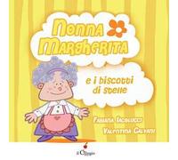Nonna Margherita e i biscotti di stelle. Ediz. a colori