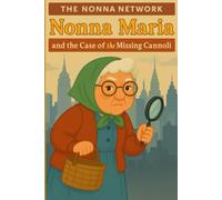 Nonna Maria and the Case of the Missing Cannoli