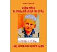 Nonna Maria, la cuoca più brava che ci sia - Leone Gabriele Rotini