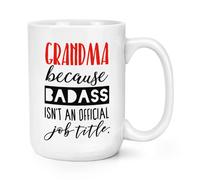 Nonna Perché Badass Non È Un Ruolo Ufficiale 15oz Tazza Grande - Divertente