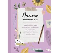 Nonna raccontami di te