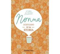 Nonna, scriviamo la tua storia