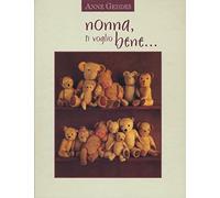Nonna, ti voglio bene.... Ediz. illustrata
