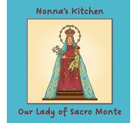 Nonna's Kitchen: Our Lady of Sacro Monte