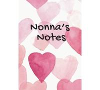 Nonna's Notes Notebook Pink and White Heart Gift: A beautiful 100-page, lined A5 personalised hearts notepad present for a lovely Nonna - Journal, To-Do Lists Diary Planner