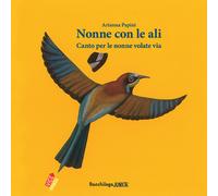 Nonne con le ali. Canto per le nonne volate via - 2018 - Bacchile