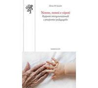Nonne, nonni e nipoti. Rapporti intergenerazionali e prospettive pedagogiche