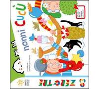 Nonni cucù! Ediz. a colori
