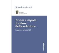 Nonni e nipoti: il valore della relazione. Rapporto ANLA 2025