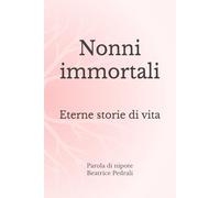 Nonni Immortali: Eterne storie di vita