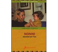 Nonni. Istruzioni per l'uso
