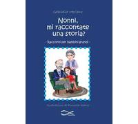 Nonni, mi raccontate una storia?