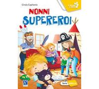 Nonni supereroi. Ediz. a colori