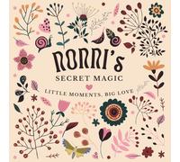 Nonni's Secret Magic: Little Moments, Big Love