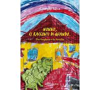 Nonno, ci racconti di quando... Tra Verghera e la Versilia