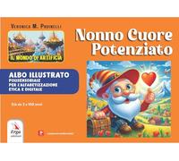 Nonno cuore potenziato. Albo illustrato