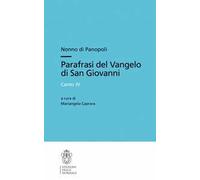 Nonno di Panopoli. Parafrasi del Vangelo di san Giovanni. Canto IV