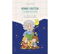 Nonno Einstein e la magia della fisica... - Tommasi Eleonora