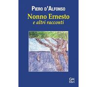 Nonno Ernesto e altri racconti